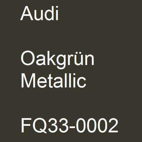 Audi, Oakgrün Metallic, FQ33-0002.